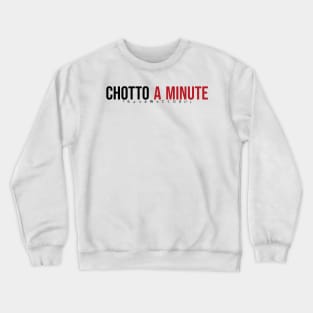 Chotto A Minute Crewneck Sweatshirt